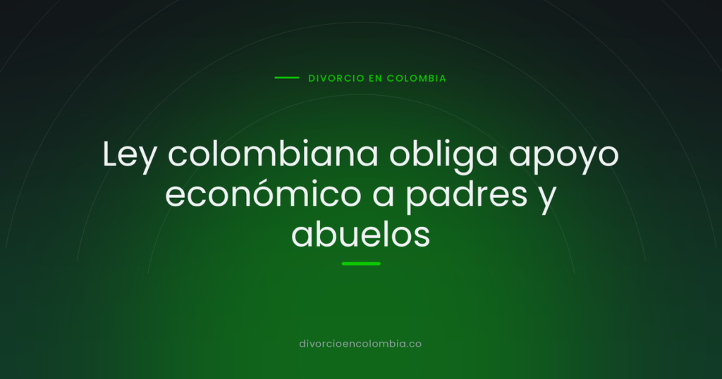 Ley colombiana obliga apoyo económico a padres y abuelos
