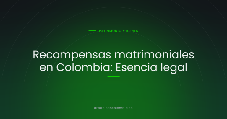 Recompensas matrimoniales en Colombia: Esencia legal