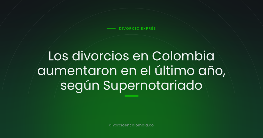 Los divorcios en Colombia aumentaron en el último año, según Supernotariado