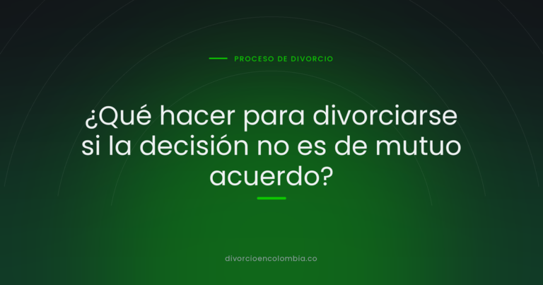 ¿Qué hacer para divorciarse si la decisión no es de mutuo acuerdo?