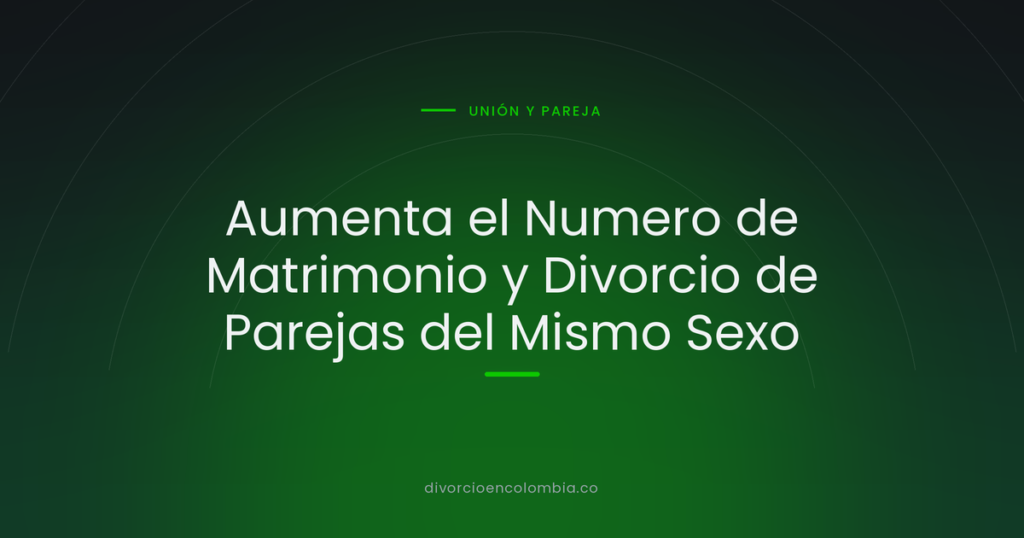 Aumenta el Numero de Matrimonio y Divorcio de Parejas del Mismo Sexo
