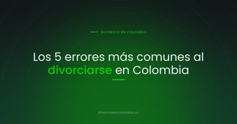 Los 5 errores más comunes al divorciarse en Colombia