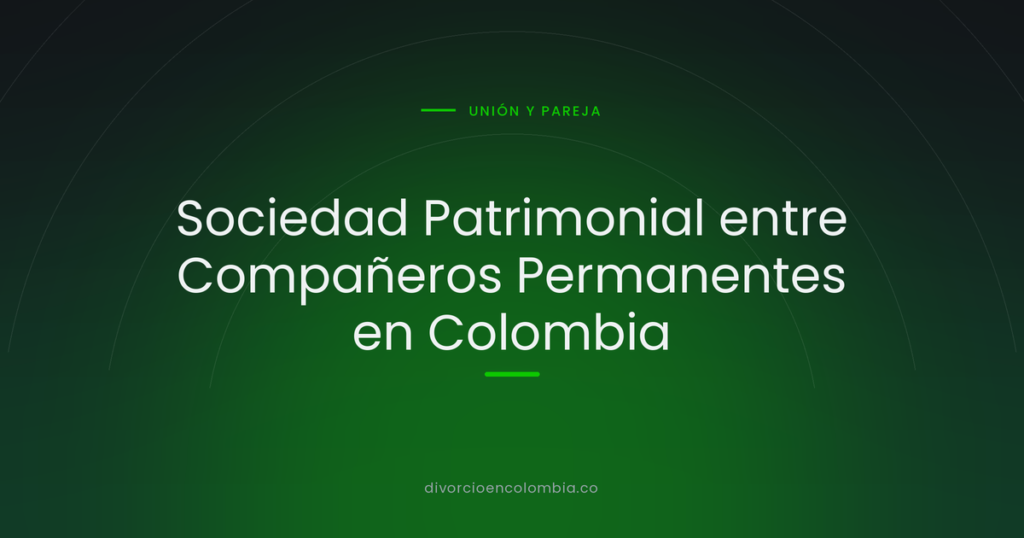 Sociedad Patrimonial entre Compañeros Permanentes en Colombia
