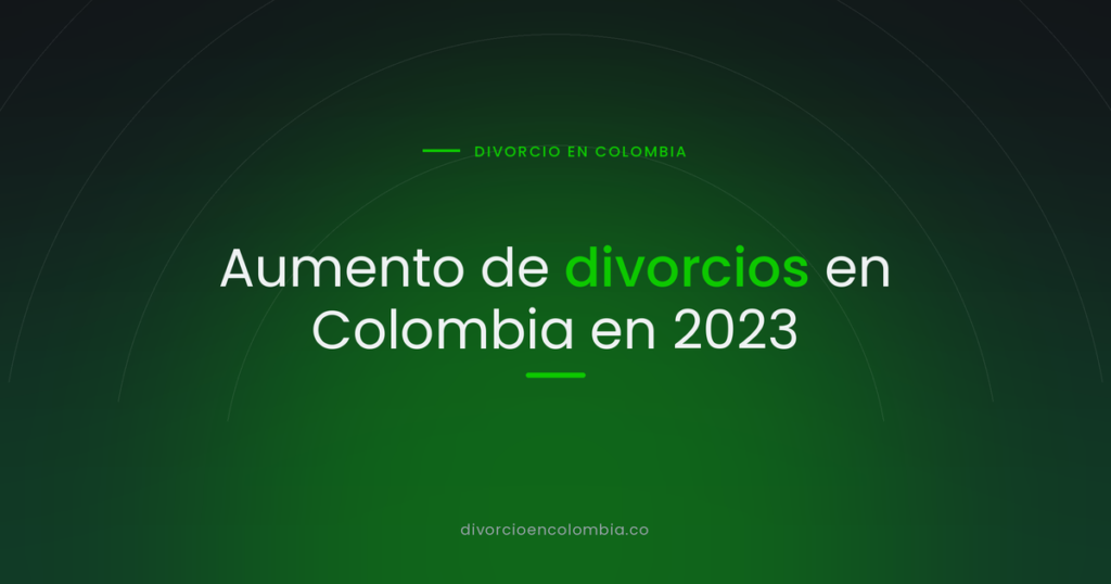 Aumento de divorcios en Colombia en 2023