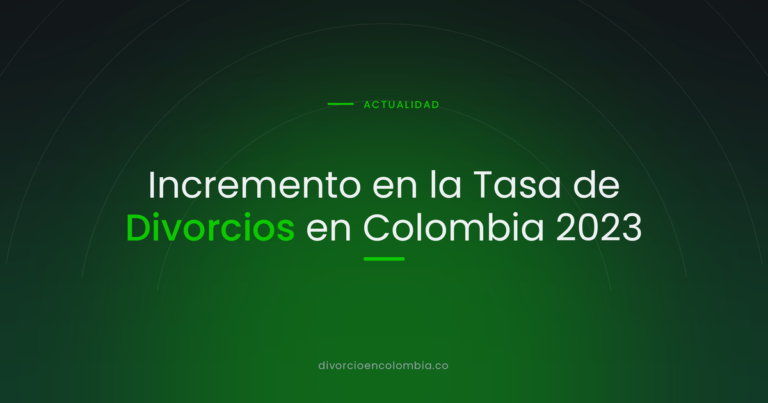 Incremento en la Tasa de Divorcios en Colombia 2023