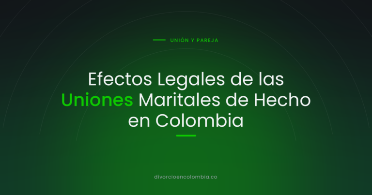 Efectos Legales de las Uniones Maritales de Hecho en Colombia