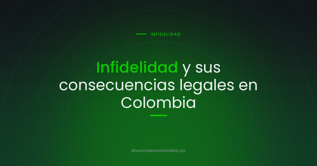 Infidelidad y sus consecuencias legales en Colombia