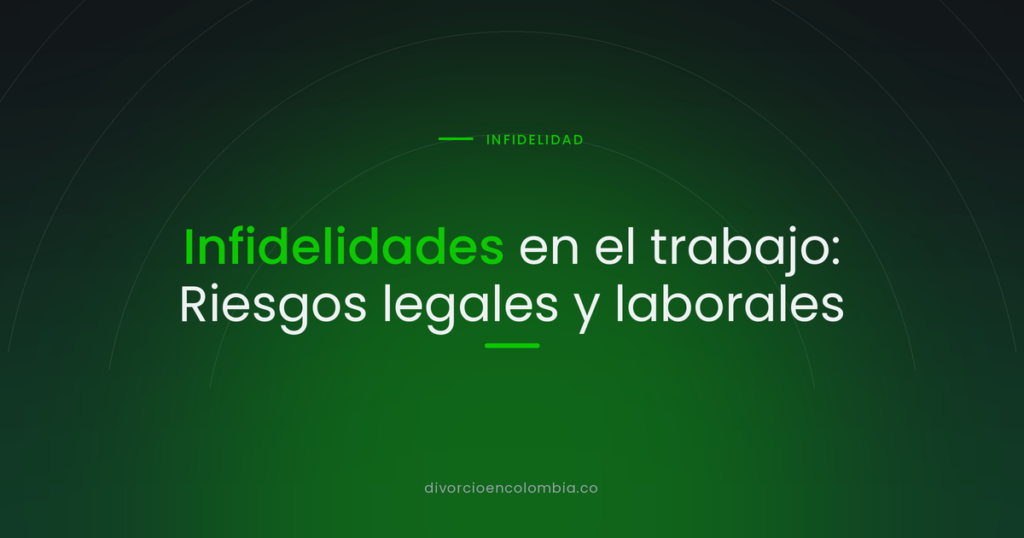 Infidelidades en el trabajo: Riesgos legales y laborales